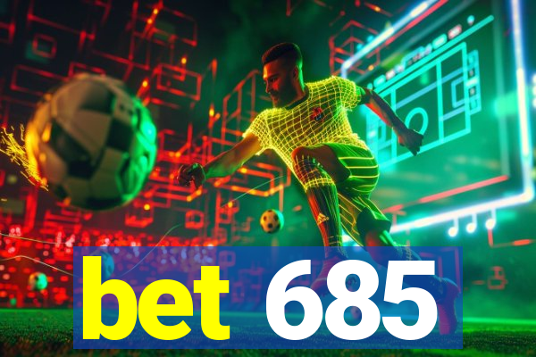 bet 685